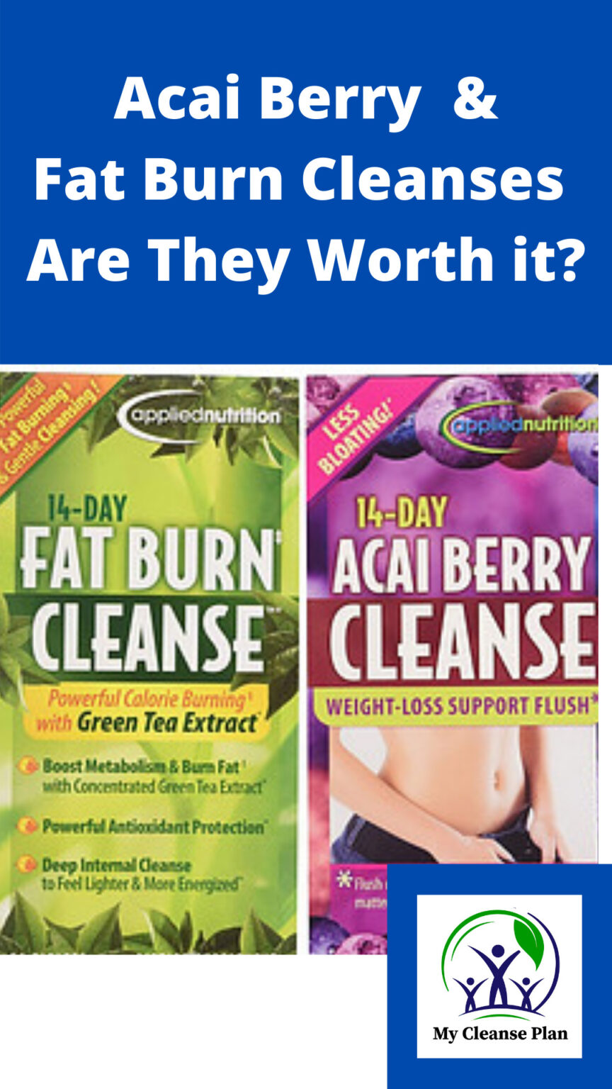 Acai Berry Cleanse Fat Burn Cleanse Are They Worth it? My Cleanse Plan