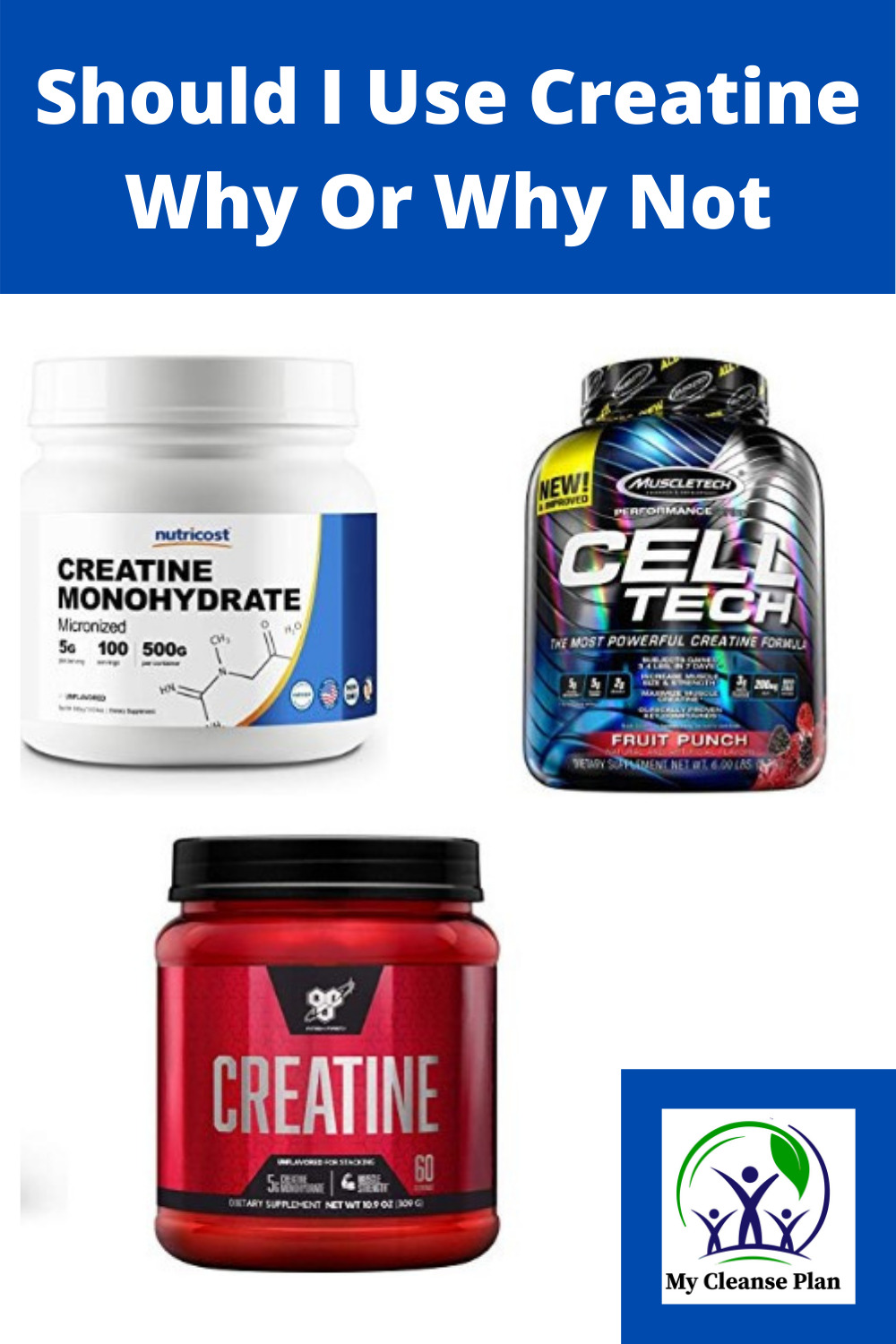 Why Should I Use Creatine | My Cleanse Plan