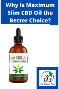 Why Is Maximum Slim CBD Oil The Better Choice