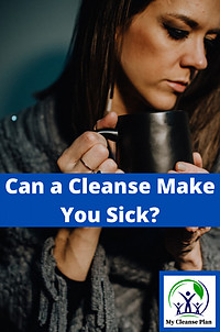 Can A Cleanse Make You Sick