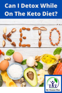 Can I Detox While On The Keto Diet