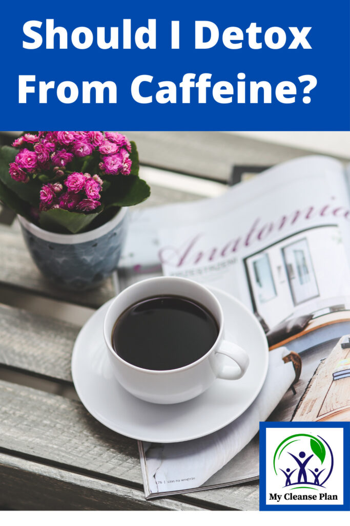 Should I Detox From Caffeine