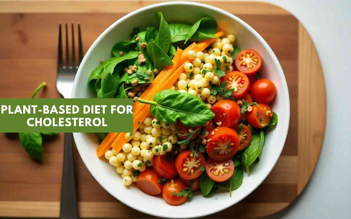 Plant Based Diet for Cholesterol Unlock Heart Health
